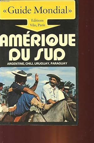 Image du vendeur pour AMERIQUE DU SUD, ARGENTINE, CHILI, URUGUAY, PARAGUAY mis en vente par Le-Livre