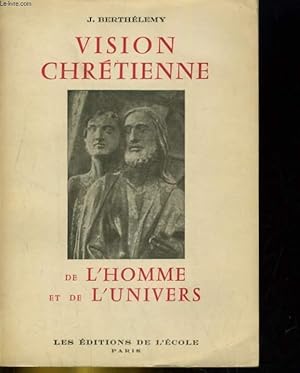 Seller image for VISION CHRETIENNE DE L'HOMME ET DE L'UNIVERS for sale by Le-Livre