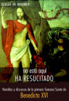 Seller image for NO EST AQU, HA RESUCITADO. Homilas y discursos de la primera Semana Santa de Benedicto XVI for sale by AG Library