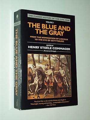 Imagen del vendedor de The Blue and the Gray: The Story of the Civil War As Told By Participants: Volume One - The Nomination of Lincoln to the Eve of Gettysburg (Revised and Abridged Edition) a la venta por Rodney Rogers