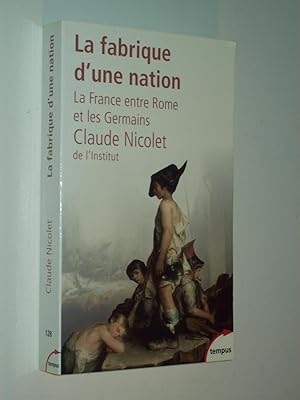 Image du vendeur pour La Fabrique d'une Nation: La France entre Rome et les Germains (Collection Tempus) mis en vente par Rodney Rogers