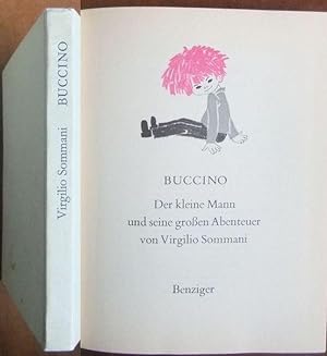 Buccino : Der kleine Mann u. seine grossen Abenteuer. [Berecht. Übertr. aus d. Italien. von Walte...