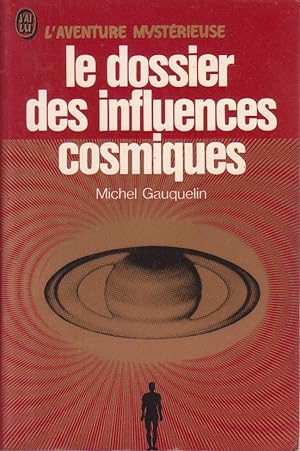 Dossier des influences cosmiques, caractères et tempéraments (Le)