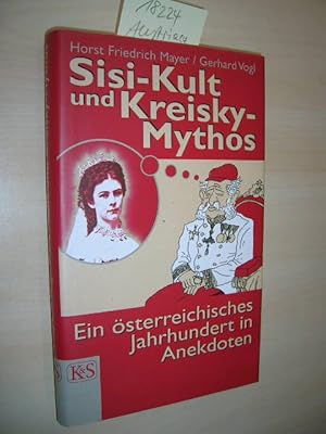 Imagen del vendedor de Sisi-Kult und Kreisky-Mythos. Ein sterreichisches Jahrhundert in Anekdoten. a la venta por Klaus Ennsthaler - Mister Book