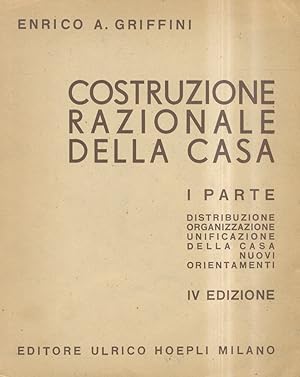 Immagine del venditore per Costruzione razionale della casa. Ia parte: distribuzione, organizzazione, unificazione della casa, nuovi orientamenti. IV edizione. Parte prima. venduto da Libreria Oreste Gozzini snc