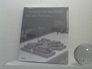 "Verliehen für die Flucht vor den Fahnen" - das Denkmal für die Verfolgten der NS-Militärjustiz i...