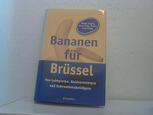 Bananen für Brüssel. -- Von Lobbyisten, Geldvernichtern und Subventionsbetrügern.