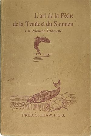 L?art de la pêche de la truite et du saumon à la mouche artificielle