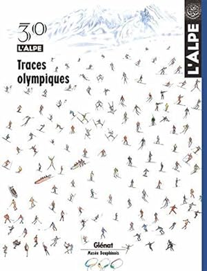 Bild des Verkufers fr L'Alpe 30 - Traces olympiques zum Verkauf von JLG_livres anciens et modernes