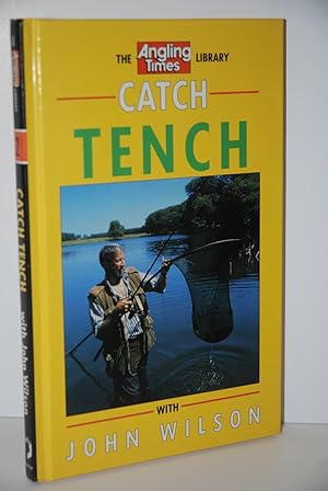Seller image for Catch Tench with John Wilson for sale by Nugget Box  (PBFA)