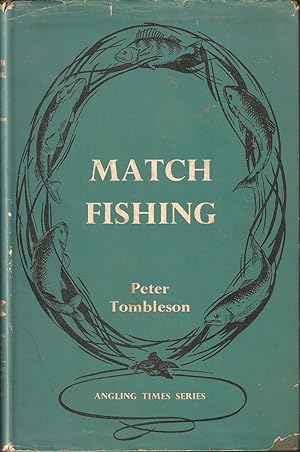 Seller image for MATCH FISHING. By Peter Tombleson. for sale by Coch-y-Bonddu Books Ltd