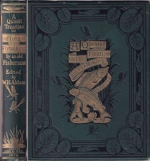 Seller image for A QUAINT TREATISE ON "FLEES, AND THE ART A' ARTYFICHALL FLEE MAKING." By An Old Man well known on the Derbyshire streams as a first-class fly-fisher a century ago. for sale by Coch-y-Bonddu Books Ltd