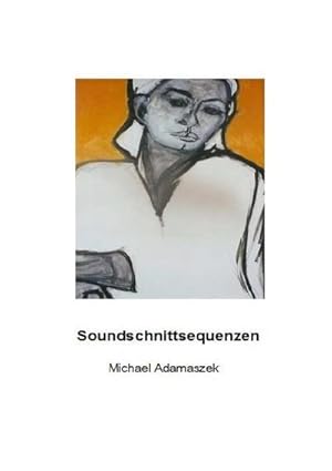 Seller image for Soundschnittsequenzen : Gedichte - Bildwerke - Textkrper for sale by AHA-BUCH GmbH