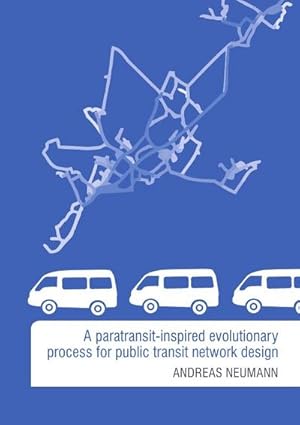 Bild des Verkufers fr A paratransit-inspired evolutionary process for public transit network design : Dissertationsschrift zum Verkauf von AHA-BUCH GmbH