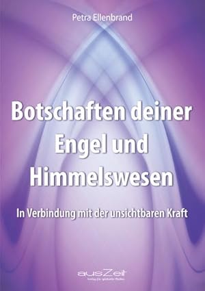 Seller image for Botschaften deiner Engel und Himmelswesen : In Verbindung mit der unsichtbaren Kraft for sale by AHA-BUCH GmbH