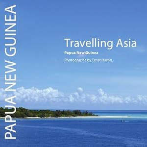 Bild des Verkufers fr Travelling Asia Papua New Guinea : Papua New Guinea. Zweisprachige Ausgabe deutsch/englisch zum Verkauf von AHA-BUCH GmbH