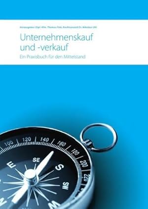 Bild des Verkufers fr Unternehmenskauf und -verkauf : Ein Praxisbuch fr den Mittelstand zum Verkauf von AHA-BUCH GmbH