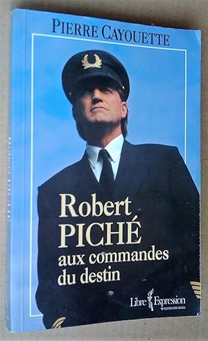 Seller image for Robert Pich aux commandes du destin for sale by Livresse