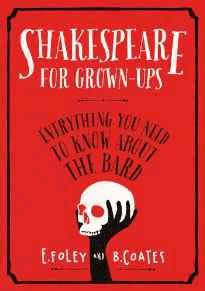 Bild des Verkufers fr Shakespeare for Grown-ups: Everything You Need to Know About the Bard zum Verkauf von Alpha 2 Omega Books BA