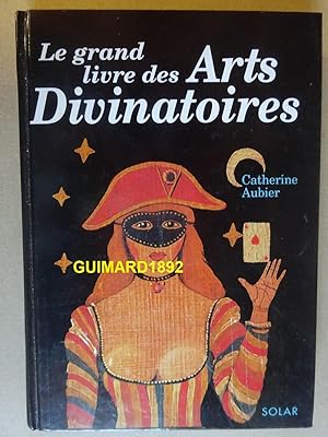 Le grand livre des arts divinatoires