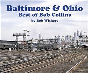 Bild des Verkufers fr Baltimore & Ohio: Best of Bob Collins zum Verkauf von Arizona Hobbies LLC