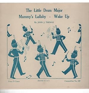 Progressive Series Compositions: Catalog Number 169. The Little Drum Major, Mammy's Lullaby, Wake...