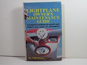 Lightplane Owner's Maintenance Guide: A Complete Handbook on Aircraft Maintenance and repair for ...