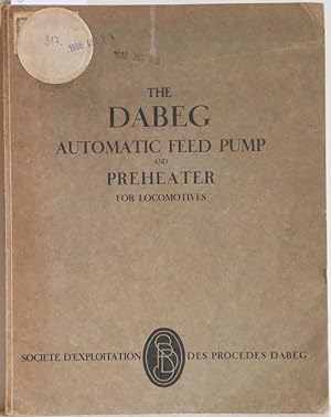 The Dabeg mechanically driven automatic feed pump and preheather for locomotives.