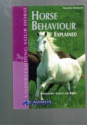 Horse Behaviour Explained: Behavioural Science for Riders