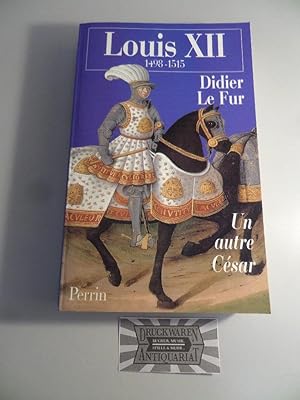 Seller image for Louis XII - Un autre Csar. for sale by Druckwaren Antiquariat