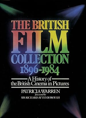 Seller image for The British Film Collection 1896-1984; A History of the British Cinema in Pictures [Signed] for sale by Little Stour Books PBFA Member