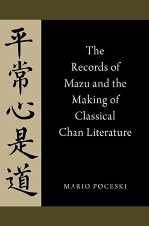 Image du vendeur pour Records of Mazu and the Making of Classical Chan Literature mis en vente par GreatBookPrices