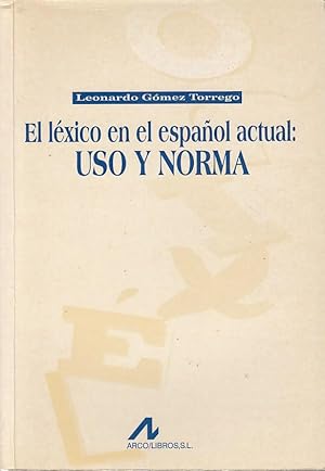 Bild des Verkufers fr EL LXICO EN EL ESPAOL ACTUAL: USO Y NORMA zum Verkauf von Libreria Rosela