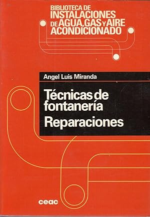 TÉCNICAS DE FONTANERIA, REPARACIONES "Biblioteca de Instalaciones de Agua, Gas y Aire Acondiciona...