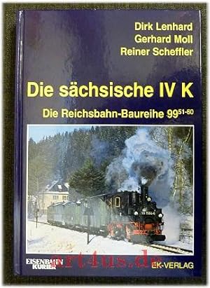 Seller image for Die schsische IV K : Die Reichsbahn-Baureihe 99.51-60. Eisenbahn-Kurier for sale by art4us - Antiquariat