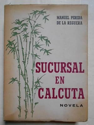 Bild des Verkufers fr Sucursal en Calcuta. Novela. zum Verkauf von Carmichael Alonso Libros