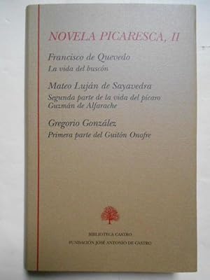 Imagen del vendedor de Novela Picaresca. Tomo II. Francisco de Quevedo. La Vida del Buscn; Mateo Lujn de Sayavedra. Segunda parte de la Vida del Pcaro Guzmn de Alfarache; Gregorio Gonzlez. Primera parte del Guitn Onofre. a la venta por Carmichael Alonso Libros