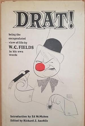 Drat! Being the Encapsulated View of Life by W. C. Fields in his own words
