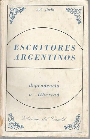 Seller image for Escritores Argentinos. Dependencia o Libertad for sale by Black Rock Books