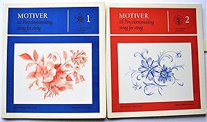 Motiver Til Porceloensmaling Strog for Strog. Volume 1-Naturalistiske Blomster. Volume 2-Stiliser...