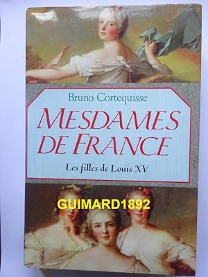 Mesdames de France Les filles de Louis XV