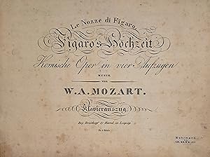(KV 492) Le nozze di Figaro. Figaro`s Hochzeit. Komische Oper in vier Aufzügen. Klavierauszug.