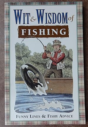 Seller image for Wit & Wisdom of Fishing - Funny Lines & Fishy Advice for sale by Faith In Print