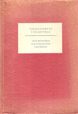Seller image for berlieferung und Auftrag. Otto Heuschele zum 50. Geburtstag, 8. Mai 1950. (Numeriertes Exemplar). for sale by Brbel Hoffmann