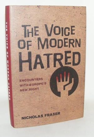 Image du vendeur pour THE VOICE OF MODERN HATRED Encounters With Europe's New Right mis en vente par Rothwell & Dunworth (ABA, ILAB)