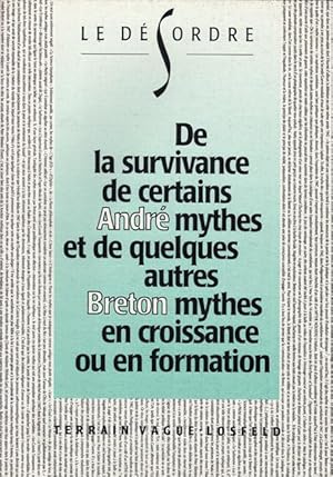 De la survivance de certains mythes et de quelques autres mythes en croissance ou en formation. M...