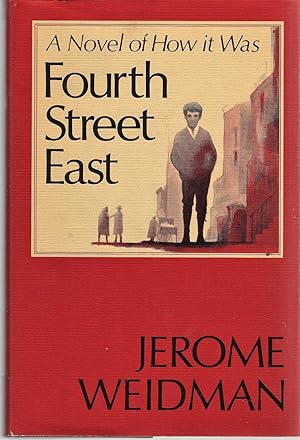 Fourth Street East. A Novel Of How It Was - 1st Edition/1st Printing