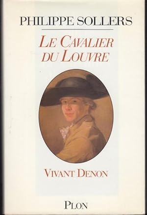 Seller image for Le Cavalier du Louvre. Vivant Denon (1747-1825) for sale by Graphem. Kunst- und Buchantiquariat