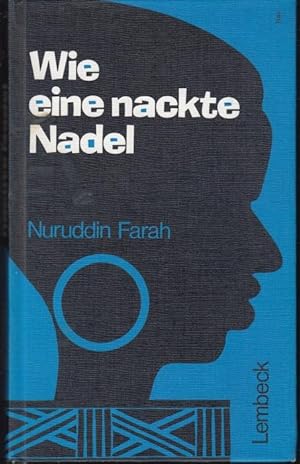 Bild des Verkufers fr Wie eine nackte Nadel. Roman aus Somali zum Verkauf von Graphem. Kunst- und Buchantiquariat
