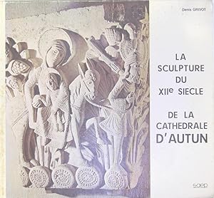 La sculpture du XIIè siècle de la cathédrale d?Autun